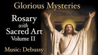 Glorious Mysteries - Rosary with Sacred Art Vol. II - Music Debussy