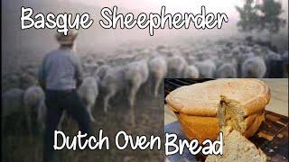 Basque Sheepherders Dutch oven Bread