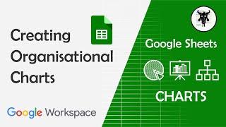 Create an Organisational Chart in Google Sheets