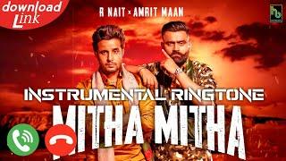 MITHA MITHA  Instrumental Ringtone  R Nait ft. Amrit Maan  Hotbeats  New Punjabi Songs 2021