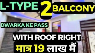 Dwarka Ke pass  L type 2-bhk flat  2 balcony ke sath  roof right flat  only in 19 lacs