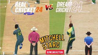 Mitchell Starc Bowling Action Comparison  Real Cricket 24 Vs Dream Cricket 24  RC 24 vs DC 24