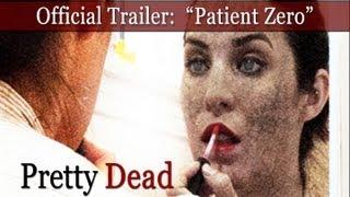 Official PRETTY DEAD Trailer  Patient Zero HD 2013
