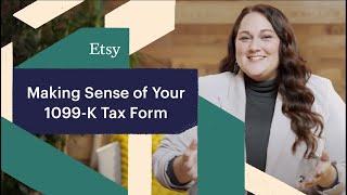 Etsy Sellers - Learn How to Make Sense of Your 2023 1099-K Tax Form