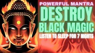 Mantra To Destroy Black Magic and Negative Energies. Listen for 7 Nights.