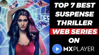 Top 7 Best Suspense Thriller Web Series On Mx Player  Best Thriller Web Series  Filmy Counter