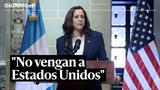 Kamala Harris a los migrantes de Guatemala No vengan a Estados Unidos