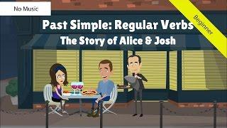 Past Simple Tense - Regular Verbs The Story of Alice and Josh No Music