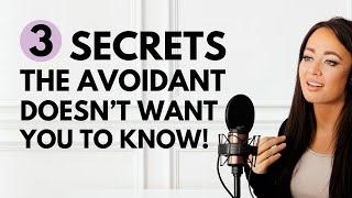 3 Secrets the Avoidant Doesn’t Want You to Know