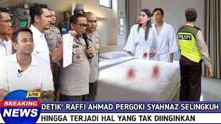 Merinding  Detik-detik Raffi Ahmad Pergoki Syahnaz Selingkuh Dikamar Hotel Polisi Bereaksi