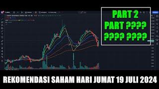 PART 2 Rekomendasi Swing trading Scalping saham hari Jumat 19 Juli 2024 - PART ???? ???? ????