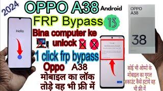 Oppo A38  CPH2579  FRP Bypass   Only one step Unlock  Android 1213  Google Account  Remove...