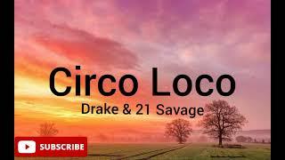 Drake & 21 Savage - Circo Locolyrics