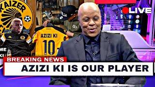 BREAKING NEWS - DONT MISS TO WATCH DR. KHUMALO CONFIRMED AZIZI KI TO JOINS KAIZER CHIEFS