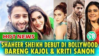 TAK DISANGKA...⁉ AKHIRNYA SHAHEER SHEIKH DEBUT DI BOLLYWOOD LANGSUNG BARENG KAJOL & KRITI SANON