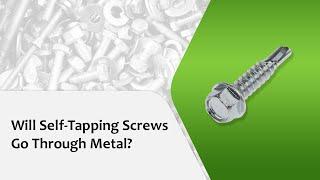 Will Self Tapping Screws Go Through Metal
