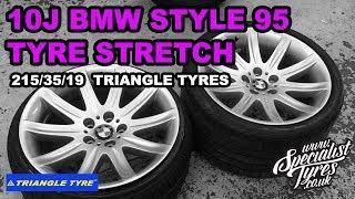 215 35 19 Tyre Stretch on to a 10J Style 95 BMW 7 series alloy wheels