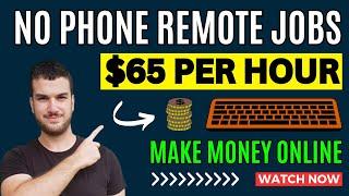 No Phone Remote Jobs Paying Up To $65 Per Hour - Make Money Online 2024
