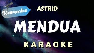 Karaoke Astrid — Mendua Karaoke Version