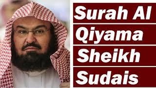 Surah Al Qiyamah The Rising of the Dead By Sheikh Sudais