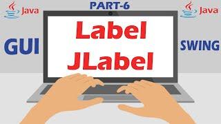 6 - Label  JLabel in Java GUI Application - Swing JLabel - Window Based Apps Java - Hindi  Urdu