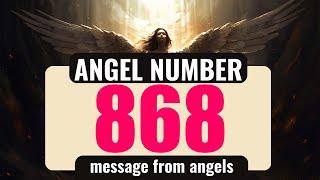 What Does Angel Number 868 Mean? Discovering 868 Hidden Messages