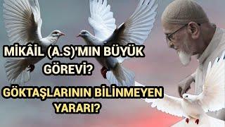 MİKÂİL ALEYHİSSELAMIN BÜYÜK GÖREVİ? GÖKTAŞLARININ BİLİNMEYEN YARARI? Ahmed Tomor R.a