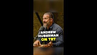 Andrew Huberman On TRT