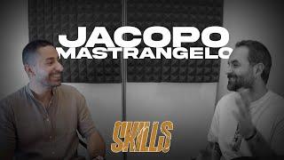 SKILLS episodio 9 - Jacopo Mastrangelo