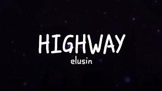 Elusin - Highway Lyrics  drop a gear and disappear 