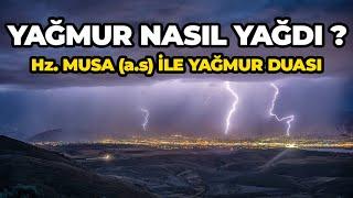 YAĞMUR NASIL YAĞDI ? Hz MUSA a.s İLE YAĞMUR DUASI. Dini Hikaye