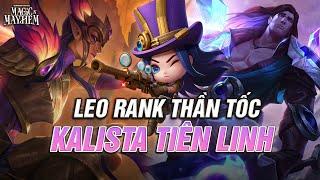 LEO RANK THẦN TỐC CÙNG KALISTA TIÊN LINH CAN TRƯỜNG - MŨI GIÁO PHỤC HẬN GÁNH ĐỘI SIÊU LỰC