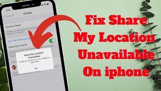 Fixed  Share my location unavailable unable to connect to server please try again later on iPhone