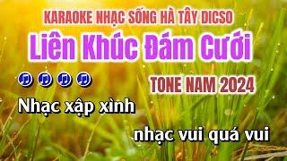 Karaoke LK Nhạc Sống Đám Cưới DICSO Hà Tây Tone Nam Mới Nhất 2024 Cực Sung  Phát Organ