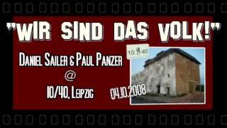 Daniel Sailer & Paul Panzer - WIR SIND DAS VOLK @ 1040 Leipzig 04.10.2008