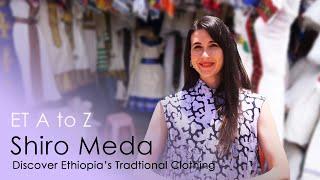 Shiro Meda - Discover Ethiopias Traditional Clothing - ET A to Z  @ArtsTvWorld