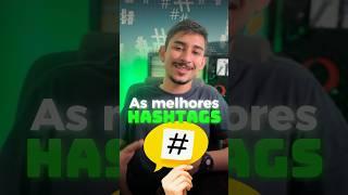 Melhores hashtags #️⃣