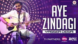 Aye Zindagi - Official Song  Yasser Desai  Rishabh Srivastava  Specials by Zee Music Co.