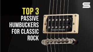 TOP 3 Best CLASSIC ROCK Pickups  Passive Humbuckers  Seymour Duncan