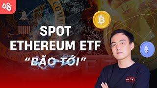 ETF Ethereum spot - Bước ngoặt lớn cho thị trường crypto?