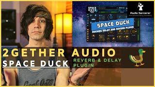 2gether Audio Space Duck  Reverb Plugin  Delay Plugin  FIRST LOOK