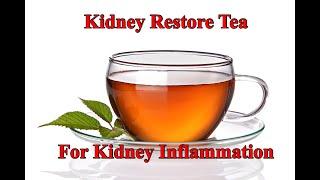 Kidney Restore Tea - For Kidney Inflammation