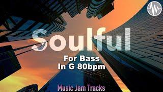 Soulful Jam For【Bass】G Major 80BPM  No Bass BackingTrack.