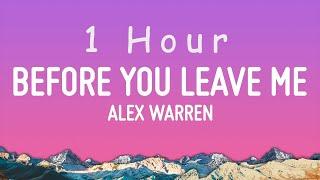 Alex Warren - Before You Leave Me Lyrics  1 hour