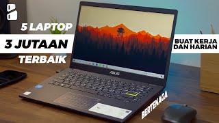 5 Laptop TERBAIK 3 Jutaan Untuk Kebutuhan HARIAN 