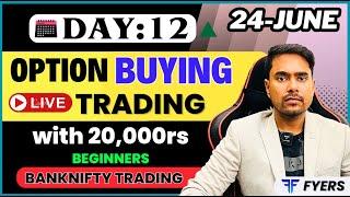 24th-June  Live Intraday Banknifty Trading  Option Buying with 20k  Beginners Trading  Day 12