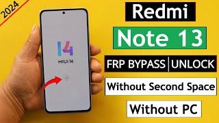 Redmi Note 13 MiUi 14 Frp BypassUnlock Google Account Lock Without PC  Without Second Space - 2024