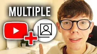 How To Make Multiple YouTube Channels With One Google Account Second Channel - Full Guide