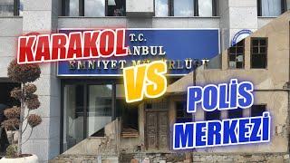 KARAKOL VS POLİS MERKEZİ