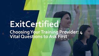 Choosing Your Training Provider 4 Vital Questions to Ask First